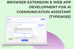 Browser Extension & web app development for AI communication assistant ( Typewise)